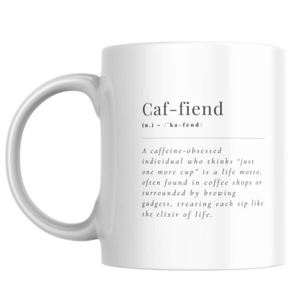"Caf-fiend" Ceramic Mug